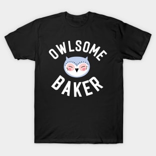 Owlsome Baker Pun - Funny Gift Idea T-Shirt